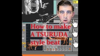 Making a TSURUDA style beat Tutorial FIRE ALERT [upl. by Yur333]