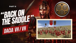 Dacia VHVH  Part 15  quotBack on the Saddlequot  Rome Total War [upl. by Meekyh419]