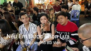 Chị Lệ Quyên Quá Đẳng Cấp Khi Live Hít Nếu Em Được Chọn LựaTại Phố Bùi Viện QuáĐẳngCấp [upl. by Nohsyt]