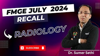 FMGE July 2024 Radiology Recall  Dr Sumer Sethi [upl. by Nnodnarb365]