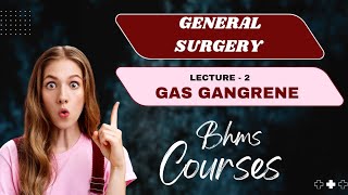 GENERAL SURGERY TOPIC 2  GAS GANGRENE ✍️bhms bams mbbs bds youtube video education [upl. by Tsui]