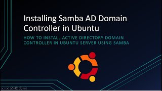 How to Install and Manage Samba Active Directory in Ubuntu Linux [upl. by Cypro12]