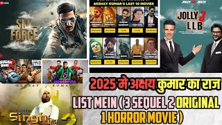 Akshay Kumar 7 Upcoming 2025 Movie List l 3 SEQUEL 2 HORROR 1 ORIGINAL l JOLLYLLB3 l MrRajneesh [upl. by Oiliduab916]