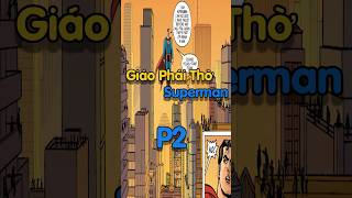 Superman Giải Cứu 900 Người Cùng Một Lúc P2 dccomics superman phimhay comics [upl. by Nathanael]