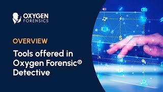 Digital Forensic Tools Available in Oxygen Forensic® Detective  2023 [upl. by Barny722]