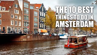 Getting the Best of Amsterdam 10 MustDo Activities in the Dutch Capital [upl. by Hpesoj]