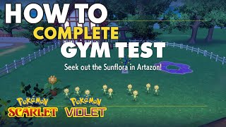 How to Find all 10 Sunflora and Complete the Artazon Gym Test in Pokémon Scarlet and Violet [upl. by Genie]