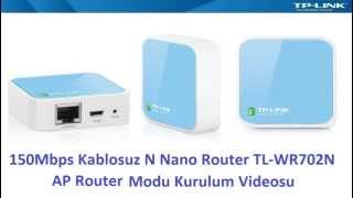 150Mbps Kablosuz N Nano Router TLWR702N Router Modu Kurulum Videosu [upl. by Kelton]