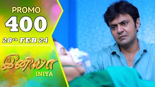 INIYA Serial  Episode 400 Promo  இனியா  Alya Manasa  Saregama TV Shows Tamil [upl. by Rozalin]