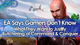 EA Says Gamers Dont Know What They Want to Justify Butchering of Command amp Conquer [upl. by Bello902]