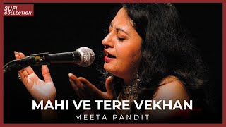 Mahi Ve Tere Vekhan  Meeta Pandit  Punjabi Song [upl. by Ellohcin]