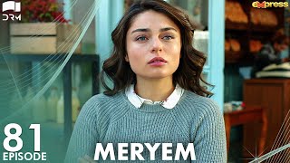 MERYEM  Episode 81  Turkish Drama  Furkan Andıç Ayça Ayşin  Urdu Dubbing  RO1Y [upl. by Harehs]