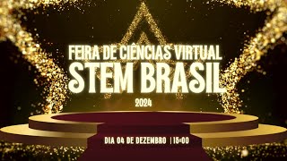 Evento de Premiação  Feira de Ciências Virtual STEM Brasil  2024 [upl. by Marchelle]