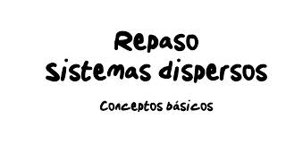 Repaso sistemas dispersos [upl. by Gleda]