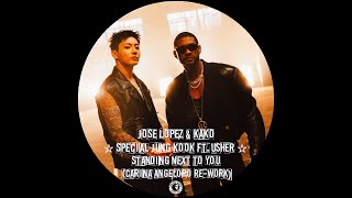 Jose Lopez amp Kako ☆ Special Jung Kook Ft USHER  Standing Next to You Carina Angeloro Re Work [upl. by Nnyleitak]