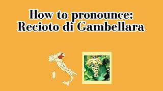 How to pronounce Recioto di Gambellara [upl. by Eimile]