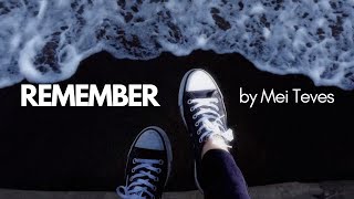 remember by mei teves original song [upl. by Attennaej673]