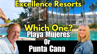 Excellence Puna Cana or Excellence Playa Mujeres  Which Excellence Resort is Best [upl. by Pollerd]