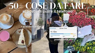 50 COSE DA FARE INVECE CHE STARE AL TELEFONO🤳🏻  produttivo motivazione [upl. by Rogozen655]