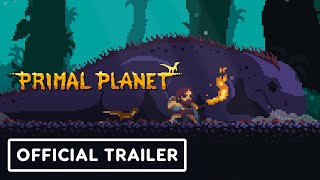 Primal Planet  Official Reveal Trailer [upl. by Eixel]