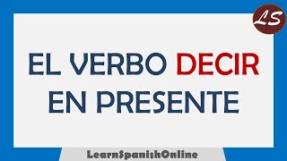 ¿Cómo conjugar el verbo DECIR en español  VERBOS IRREGULARES [upl. by Yevrah771]