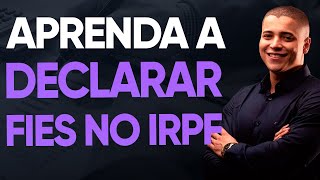 COMO DECLARAR FIES NO IMPOSTO DE RENDA IRPF 2024 [upl. by Einnahpets]