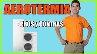 🔶¿Qué es la AEROTERMIA y Como FUNCIONA🔶 PROS y CONTRAS  AEROTERMIA Combinada con AUTOCONSUMO [upl. by Eldreeda]