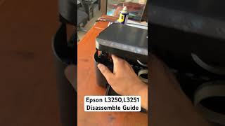 Epson L3250 L3251 Printer Disassemble Guide viral trending epson [upl. by The]