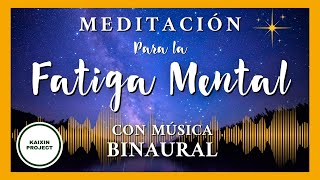 Meditación Guiada Descansar la Mente Soltar Fatiga Mental Estrés y Ansiedad Con Música Binaural [upl. by Ecinwahs287]