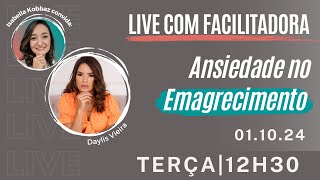 Ansiedade no Emagrecimento  Daylis Vieira  LIVE COM FACILITADORA [upl. by Gibeon268]