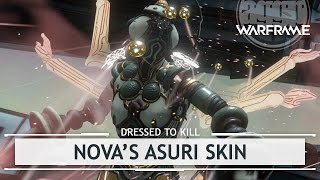 Warframe Customizing Novas Asuri Skin dressedtokill [upl. by Yelak748]