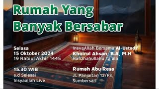 Rumah Yang Banyak Bersabar  Ustadz Khoirul Ahsan BA MH حفظه الله تعالى [upl. by Eohce]