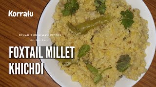 Foxtail MilletKorralu Khichdi Recipe  How to Make Foxtail Millet Khichdi  Suhah and Aiman Videos [upl. by Ettennaej]