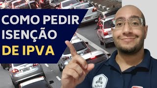 COMO PEDIR ISENÇÃO DE IPVA NO CARRO AQUI NO BRASIL EM 2023 [upl. by Tahmosh]