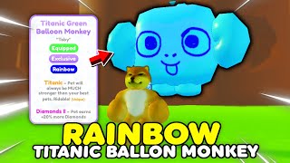 Trafiłem RAINBOW TITANIC BALLON MONKEY w Pet Simulator Roblox [upl. by Ecneps]