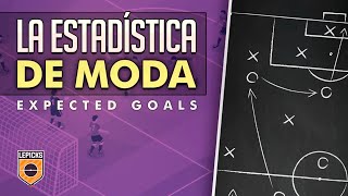 ⚽ ¿Qué son los EXPECTED GOALS xG La Estadística que Esta DE MODA [upl. by Ecyal]