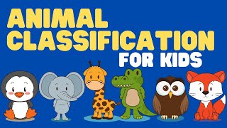 Animal Classification for Kids  Learn how to Classify Animals and the Animal Taxonomies [upl. by Sidwel662]