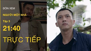 TRỰC TIẾP VTV3  Full Tập 3  Người một nhà  VTV Giải Trí [upl. by Aciruam]