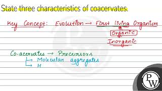 State three characteristics of coacervates [upl. by Adyaj485]