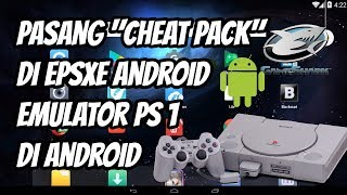 Cara Pasang Cheat Pack di EPSXE Android Emulator Playstation 1 di Android [upl. by Anerev]