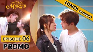 Once We Get Married【HINDI DUBBED 】PROMO EP 06  Romantic Chinese Drama in Hindi [upl. by Lustick]