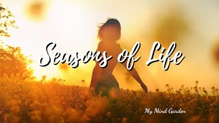 Embracing Change and Growth  Seasons of Life [upl. by Tansy]