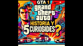 5 Curiosidades de Grand Theft Auto 1 que Te Sorprenderán [upl. by Ariait]