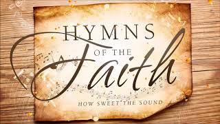 Non Stop Christian Hymns of the Faith [upl. by Beckerman]