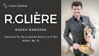 Glière Concerto for Horn and Orchestra in B flat major Op 91  Radek Baborak [upl. by Idur]