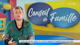 Conseil de famille – Crise au sein du couple le conseil conjugal et familial peut vous aider [upl. by Carline]