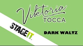 Viktoria Tocca  Dark Waltz  StageIt LIVE [upl. by Hctub994]