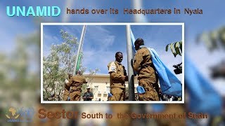 UNAMID hands over its Headquarters in Nyala Sector South to the Government of Sudan [upl. by Howzell]