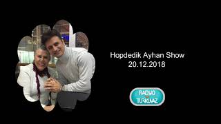 Hopdedik Ayhan Show  Konuk Işıl Yücesoy 20122018 [upl. by Hy]