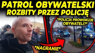 POLICJA ROZBIŁA PATROL OBYWATELSKI [upl. by Airdnalahs848]